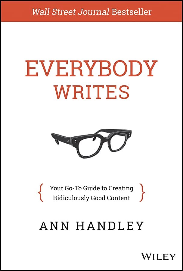 Everybody Writes by Ann Handley makes a special read to learn more about copywriting