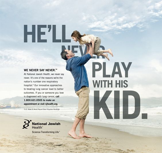 WE NEVER SAY NEVER."
At National Jewish Health, we never say never. It's one of the reasons we're the nation's number one respiratory hospital.* Our innovative approaches to treating lung cancer lead to better outcomes. If you or someone you love is diagnosed with lung cancer, call 1.800.621.0505 to make an appointment or visit myhealth.org.
National Jewish
Health
Science Transforming Life*